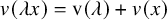 v left parenthesis lamda x right parenthesis equals v left parenthesis lamda right parenthesis plus v left parenthesis x right parenthesis
