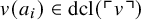 v left parenthesis a Subscript i Baseline right parenthesis element of dcl left parenthesis top left corner v top right corner right parenthesis