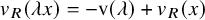 v Subscript upper R Baseline left parenthesis lamda x right parenthesis equals minus v left parenthesis lamda right parenthesis plus v Subscript upper R Baseline left parenthesis x right parenthesis