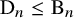 normal upper D Subscript n Baseline less than or equals normal upper B Subscript n