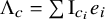 normal upper Lamda Subscript c Baseline equals sigma summation normal upper I Subscript c Sub Subscript i Baseline e Subscript i
