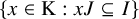 StartSet x element of normal upper K colon x upper J subset of or equal to upper I EndSet