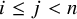 i less than or equals j less than n