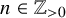n element of double struck upper Z Subscript greater than 0