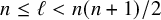 n less than or equals script l less than n left parenthesis n plus 1 right parenthesis divided by 2