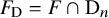 upper F Subscript normal upper D Baseline equals upper F intersection normal upper D Subscript n