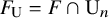 upper F Subscript normal upper U Baseline equals upper F intersection normal upper U Subscript n