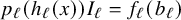 p Subscript script l Baseline left parenthesis h Subscript script l Baseline left parenthesis x right parenthesis right parenthesis upper I Subscript script l Baseline equals f Subscript script l Baseline left parenthesis b Subscript script l Baseline right parenthesis
