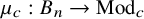 mu Subscript c Baseline colon upper B Subscript n Baseline right arrow upper M o d Subscript c Baseline