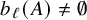 b Subscript script l Baseline left parenthesis upper A right parenthesis not equals normal empty set