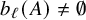 b Subscript script l Baseline left parenthesis upper A right parenthesis not equals normal empty set