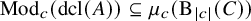 upper M o d Subscript c Baseline left parenthesis dcl left parenthesis upper A right parenthesis right parenthesis subset of or equal to mu Subscript c Baseline left parenthesis normal upper B Subscript StartAbsoluteValue c EndAbsoluteValue Baseline left parenthesis upper C right parenthesis right parenthesis