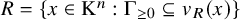 upper R equals StartSet x element of normal upper K Superscript n Baseline colon normal upper Gamma Subscript greater than or equals 0 Baseline subset of or equal to v Subscript upper R Baseline left parenthesis x right parenthesis EndSet