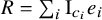 upper R equals sigma summation Underscript i Endscripts normal upper I Subscript c Sub Subscript i Baseline e Subscript i