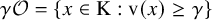 gamma script upper O equals StartSet x element of normal upper K colon normal v left parenthesis x right parenthesis greater than or equals gamma EndSet