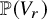 double struck upper P left parenthesis upper V Subscript r Baseline right parenthesis