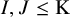 upper I comma upper J less than or equals normal upper K