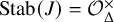 upper S t a b left parenthesis upper J right parenthesis equals script upper O Subscript normal upper Delta Superscript times