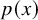 p left parenthesis x right parenthesis