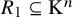 upper R 1 subset of or equal to normal upper K Superscript n