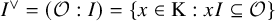 upper I Superscript or Baseline equals left parenthesis script upper O colon upper I right parenthesis equals StartSet x element of normal upper K colon x upper I subset of or equal to script upper O EndSet