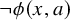 not phi left parenthesis x comma a right parenthesis