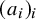 left parenthesis a Subscript i Baseline right parenthesis Subscript i