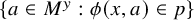 StartSet a element of upper M Superscript y Baseline colon phi left parenthesis x comma a right parenthesis element of p EndSet