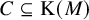 upper C subset of or equal to normal upper K left parenthesis upper M right parenthesis