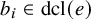 b Subscript i Baseline element of dcl left parenthesis e right parenthesis
