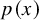 p left parenthesis x right parenthesis
