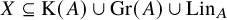 upper X subset of or equal to normal upper K left parenthesis upper A right parenthesis union upper G r left parenthesis upper A right parenthesis union upper L i n Subscript upper A