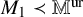 upper M 1 precedes double struck upper M Superscript ur