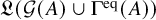 German upper L left parenthesis script upper G left parenthesis upper A right parenthesis union normal upper Gamma Superscript eq Baseline left parenthesis upper A right parenthesis right parenthesis