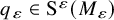 q Subscript epsilon Baseline element of normal upper S Superscript epsilon Baseline left parenthesis upper M Subscript epsilon Baseline right parenthesis
