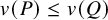 v left parenthesis upper P right parenthesis less than or equals v left parenthesis upper Q right parenthesis