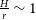 StartFraction upper H Over r EndFraction tilde 1