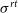 sigma Superscript normal r normal t