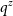 q Superscript z