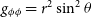 g Subscript phi phi Baseline equals r squared sine squared theta