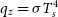 q Subscript z Baseline equals sigma upper T Subscript s Superscript 4