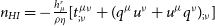 n Subscript normal upper H normal upper I Baseline equals minus StartFraction h Subscript mu Superscript r Baseline Over rho eta EndFraction left bracket t Subscript semicolon nu Superscript mu nu Baseline plus left parenthesis q Superscript mu Baseline u Superscript nu Baseline plus u Superscript mu Baseline q Superscript nu Baseline right parenthesis Subscript semicolon nu Baseline right bracket