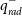 q Subscript normal r normal a normal d Superscript minus