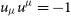 u Subscript mu Baseline u Superscript mu Baseline equals negative 1