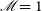 script upper M equals 1
