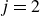 j equals 2