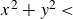 x squared plus y squared less than