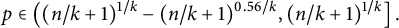 p element of left parenthesis left parenthesis n divided by k plus 1 right parenthesis Superscript 1 divided by k Baseline minus left parenthesis n divided by k plus 1 right parenthesis Superscript 0.56 divided by k Baseline comma left parenthesis n divided by k plus 1 right parenthesis Superscript 1 divided by k Baseline right bracket period