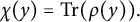 chi left parenthesis y right parenthesis equals trace left parenthesis rho left parenthesis y right parenthesis right parenthesis period