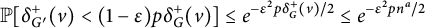 StartLayout 1st Row StartLayout 1st Row double struck upper P left bracket delta Subscript upper G Sub Superscript prime Subscript Superscript plus Baseline left parenthesis v right parenthesis less than left parenthesis 1 minus epsilon right parenthesis p delta Subscript upper G Superscript plus Baseline left parenthesis v right parenthesis right bracket less than or equals e Superscript minus epsilon squared p delta Super Subscript upper G Super Superscript plus Superscript left parenthesis v right parenthesis divided by 2 Baseline less than or equals e Superscript minus epsilon squared p n Super Superscript a divided by 2 EndLayout EndLayout